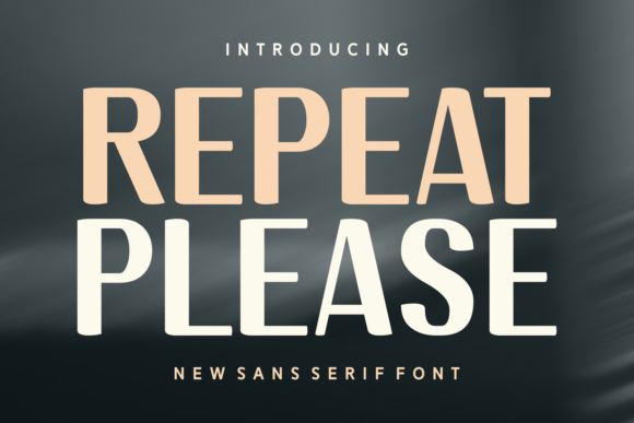 Repeat Please: A Sans Serif Typeface That Feels Like a Deep Breath